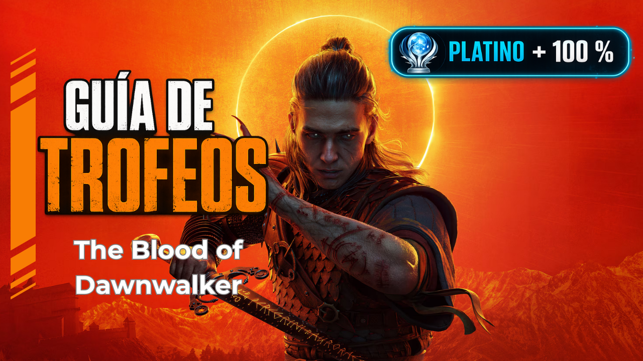 The Blood of Dawnwalker: guía de trofeos y cómo conseguir el Platino