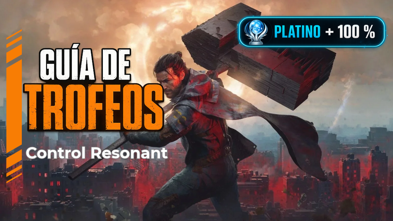 Control: Resonant: guía de trofeos y cómo conseguir el Platino